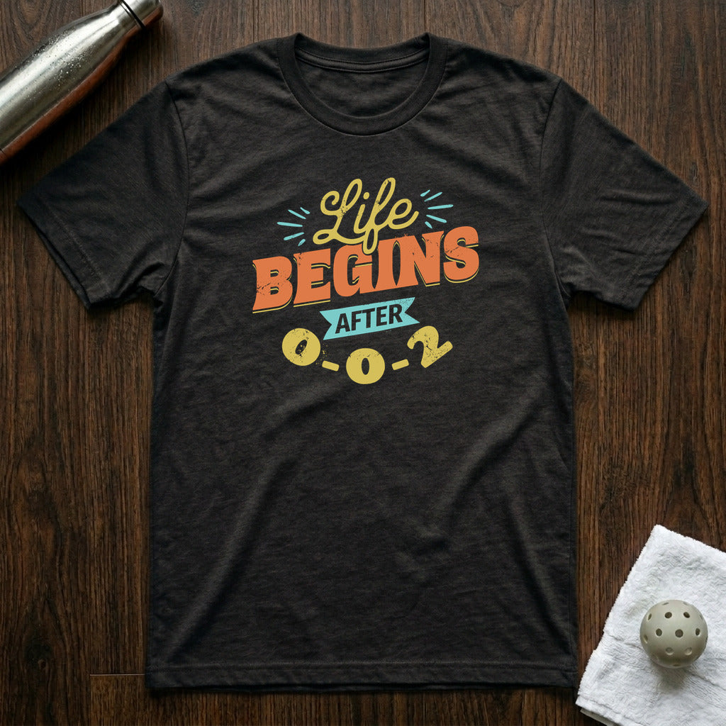 Life Begins After 0-0-2 Pickleball T-Shirt in Black Heather