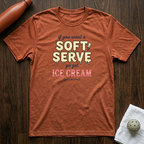 If You Want A Soft Serve Pickleball T-Shirt Heather Clay