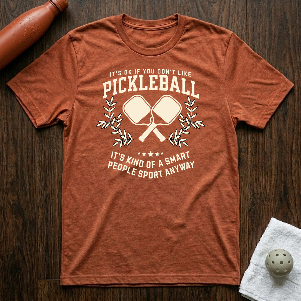 Ok if You Don't Like Pickleball T-Shirt Heather Clay