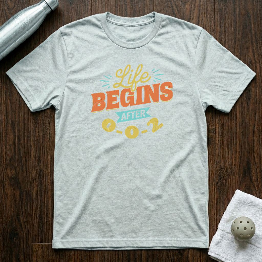 Life Begins After 0-0-2 Pickleball T-Shirt in Heather Prism Ice Blue
