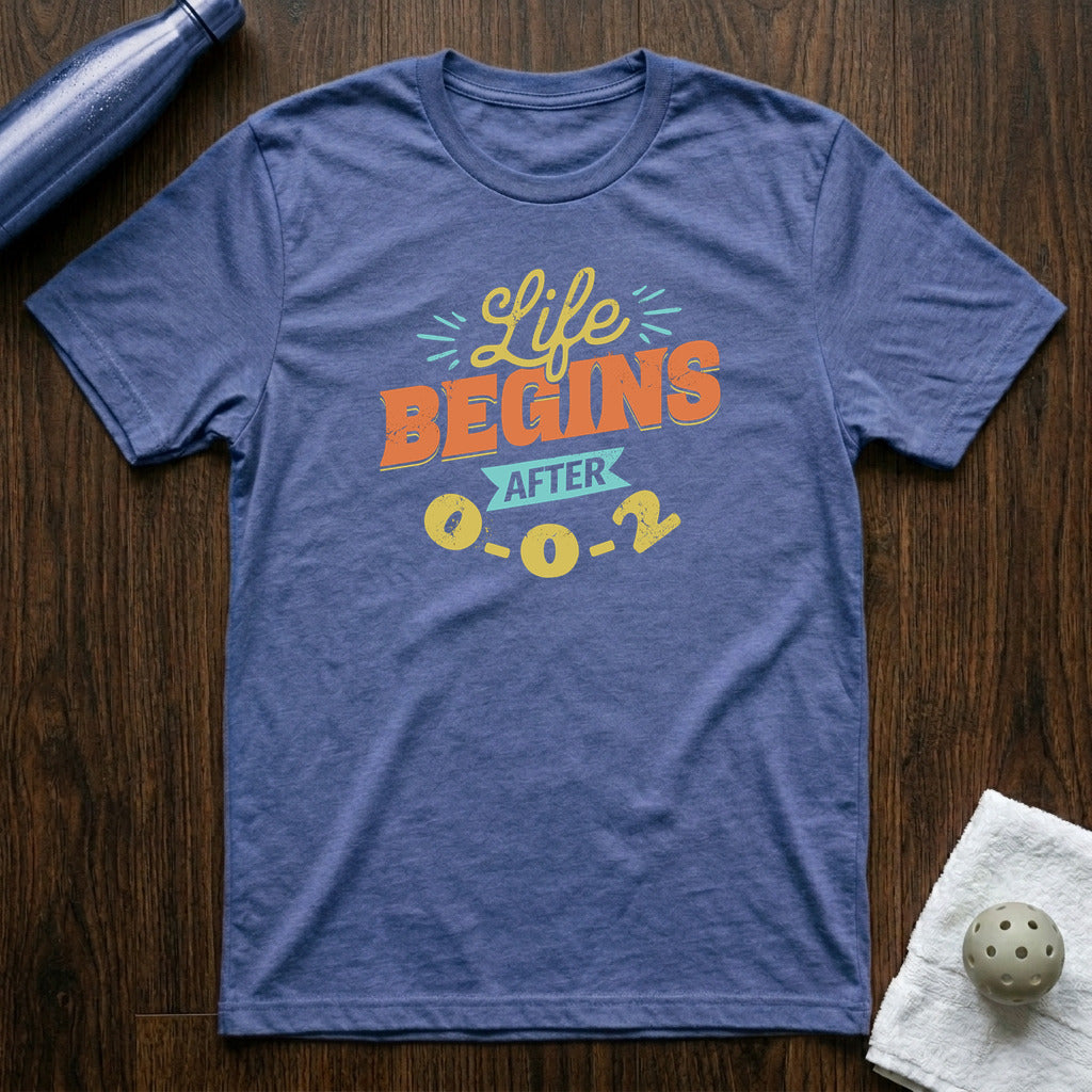 Life Begins After 0-0-2 Pickleball T-Shirt in Heather True Royal