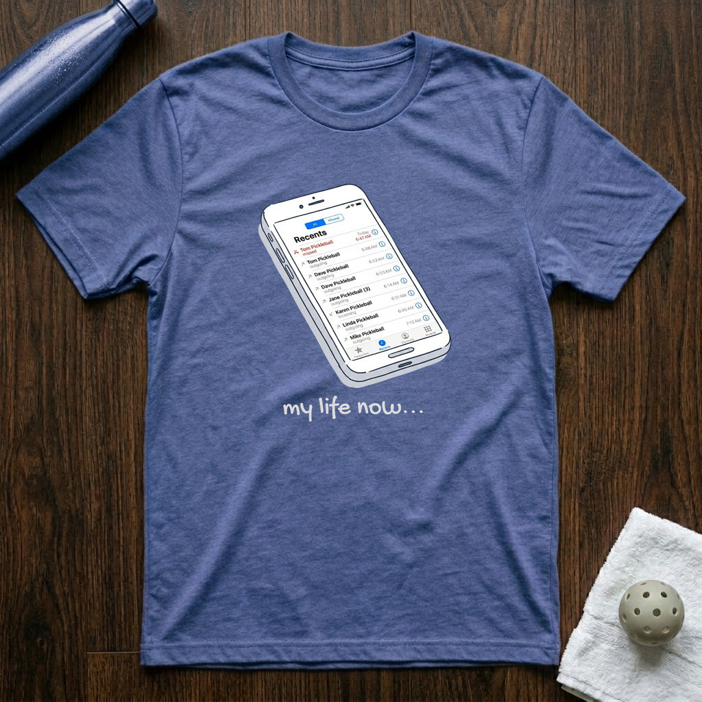 my life now... Pickleball T-Shirt in Heather True Royal